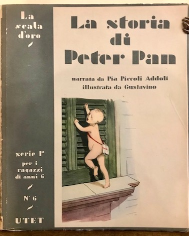 Pia (a cura di) Piccoli Addoli La storia di Peter Pan. Fiaba di J.M. Barrie  1947 Torino Unione Tipografico-Editrice Torinese 